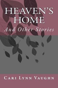 portada Heaven's Home: And Other Stories (en Inglés)