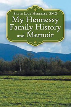portada My Hennessy Family History and Memoir (en Inglés)