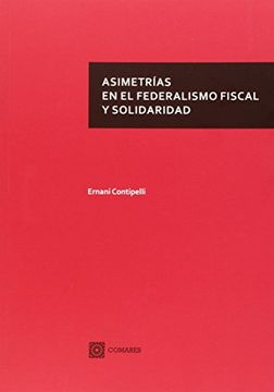 portada Asimetrías en el federalismo fiscal y solidaridad (Derecho Constitucional)