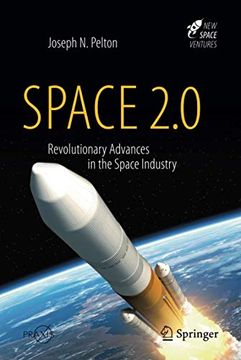 portada Space 2. 0: Revolutionary Advances in the Space Industry (Springer Praxis Books) (in English)