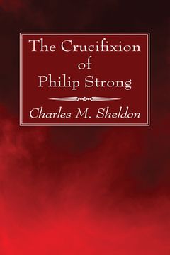 portada The Crucifixion of Philip Strong (en Inglés)