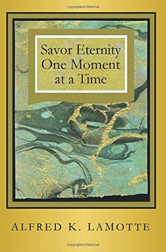 portada Savor Eternity One Moment At A Time (in English)