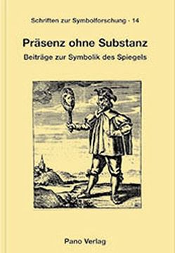 portada Prasenz Ohne Substanz: Beitrage Zur Symbolik Des Spiegels (Schriften Zur Symbolforschung) (German Edition)