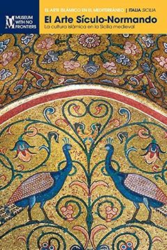 portada El Arte Sículo-Normando: La Cultura Islámica en la Sicilia Medieval (el Arte Islámico en el Mediterráneo)