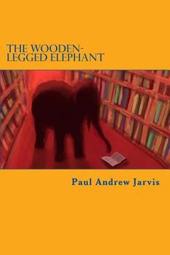 portada The Wooden-Legged Elephant (in English)