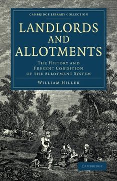 portada Landlords and Allotments: The History and Present Condition of the Allotment System (Cambridge Library Collection - British and Irish History, 19Th Century) 