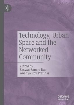 portada Technology, Urban Space and the Networked Community 