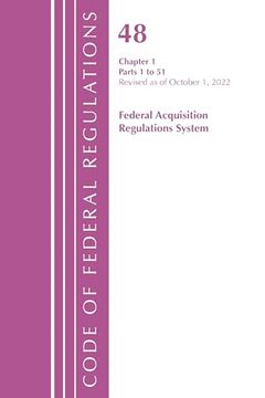portada Code of Federal Regulations,Title 48 Federal Acquis ch 1 (1-51), Revised as of October 1, 2022 (Code of Federal Regulations, Title 42 Public Health) (en Inglés)
