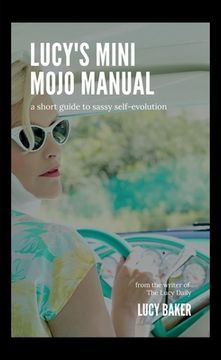 portada Lucy's Mini Mojo Manual: A Short Guide to Sassy Self-Evolution (in English)