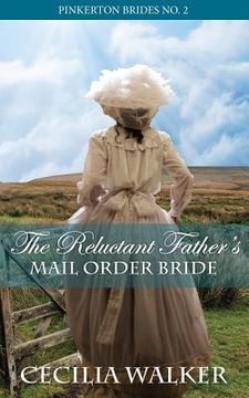 portada The Reluctant Father's Mail Order Bride (en Inglés)