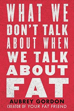 portada What we Don'T Talk About When we Talk About fat (en Inglés)