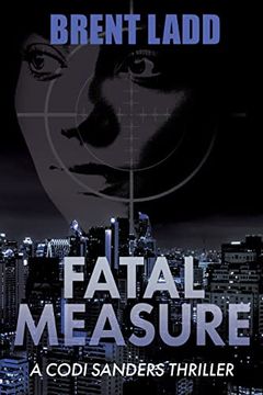 portada Fatal Measure: A Codi Sanders Thriller (in English)
