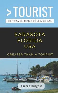 portada Greater Than a Tourist- Sarasota Florida USA: 50 Travel Tips from a Local (en Inglés)
