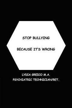 portada Stop Bullying Because It's Wrong (en Inglés)