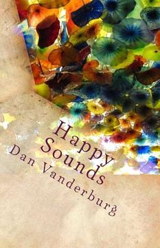 portada Happy Sounds: A Collection of Humorous Short Stories and Captivating Poetry (en Inglés)