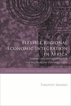 portada Flexible Regional Economic Integration in Africa: Lessons and Implications for the Multilateral Trading System (in English)