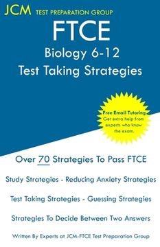 portada FTCE Biology 6-12 - Test Taking Strategies: FTCE 002 Exam - Free Online Tutoring - New 2020 Edition - The latest strategies to pass your exam. (en Inglés)