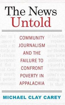 portada The News Untold: Community Journalism and the Failure to Confront Poverty in Appalachia