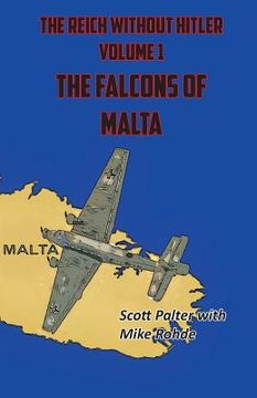 portada The Reich Without Hitler: The Falcons of Malta (in English)