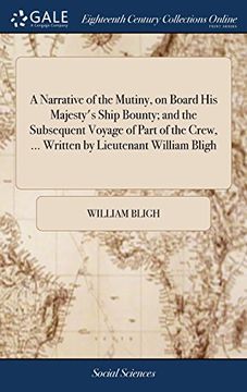 portada A Narrative of the Mutiny, on Board his Majesty's Ship Bounty; And the Subsequent Voyage of Part of the Crew,. Written by Lieutenant William Bligh (en Inglés)