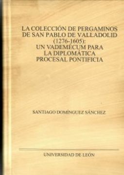 portada La Colección de Pergaminos de san Pablo de Valladolid (in Spanish)