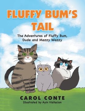 portada Fluffy Bum's Tail: The Adventures of Fluffy Bum, Dude and Mazzy Wazzy