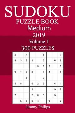 portada 300 Medium Sudoku Puzzle Book 2019 (en Inglés)