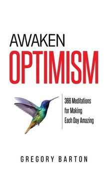 portada Awaken Optimism: 366 Meditations for Making Each Day Amazing (en Inglés)