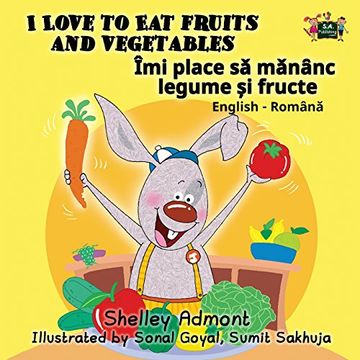 portada I Love to Eat Fruits and Vegetables: English Romanian Bilingual Edition (English Romanian Bilingual Collection)