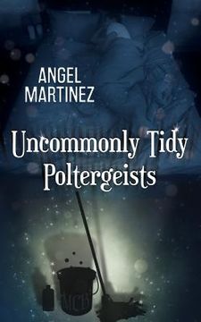 portada Uncommonly Tidy Poltergeists (in English)