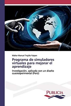 portada Programa de Simuladores Virtuales Para Mejorar el Aprendizaje: Investigación, Aplicada con un Diseño Cuasiexperimental (Perú)