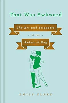 portada That was Awkward: The art and Etiquette of the Awkward hug (en Inglés)