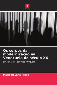 portada Os Corpos da Modernização na Venezuela do Século xx