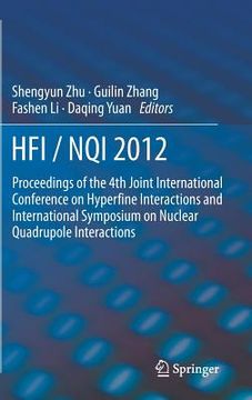 portada Hfi / Nqi 2012: Proceedings of the 4th Joint International Conference on Hyperfine Interactions and International Symposium on Nuclear (en Inglés)