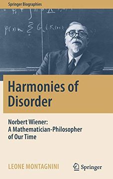 portada Harmonies of Disorder: Norbert Wiener: A Mathematician-Philosopher of our Time (Springer Biographies) (en Inglés)
