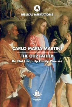 portada The Our Father: Do Not Heap Up Empty Phrases (en Inglés)