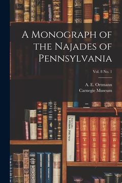 portada A Monograph of the Najades of Pennsylvania; vol. 8 no. 1