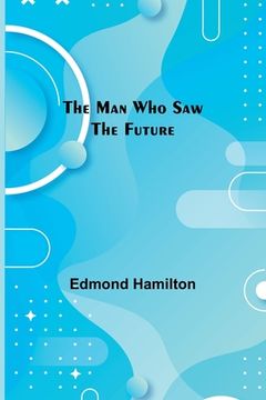 portada The Man Who Saw the Future (in English)