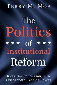 portada The Politics of Institutional Reform: Katrina, Education, and the Second Face of Power (in English)
