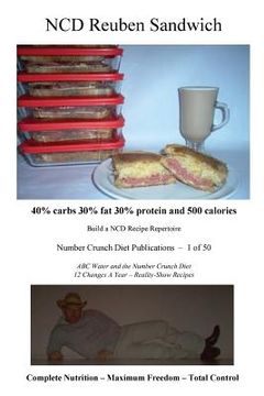 portada NCD Reuben Sandwich: 40% carbs 30% fat 30% protein and 500 calories (en Inglés)