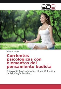 portada Corrientes psicológicas con elementos del pensamiento budista: Psicología Transpersonal, el Mindfulness y la Psicología Positiva (Spanish Edition)