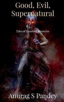 portada Good, Evil, Supernatural: Tales of Unsolved Mysteries (en Inglés)