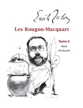 portada Les Rougon-Macquart: Tome 5 Nana, Pot-Bouille (en Francés)