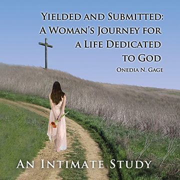 portada Yielded and Submitted: A Woman's Journey for a Life Dedicated to God An Intimate Study