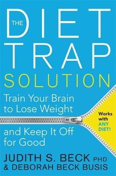 portada The Diet Trap Solution: Train Your Brain to Lose Weight and Keep It Off for Good