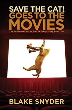 portada Save the Cat! Goes to the Movies: The Screenwriter'S Guide to Every Story Ever Told 