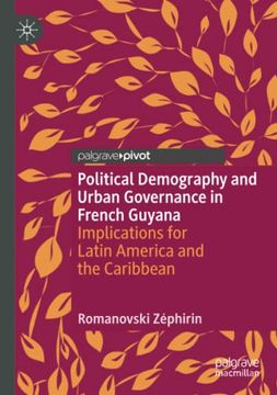 portada Political Demography and Urban Governance in French Guyana: Implications for Latin America and the Caribbean (en Inglés)
