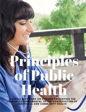 portada Principles of Public Health - A Simple Text Book on Hygiene Presenting the Principles Fundamental to the Conservation of Individual and Community Heal