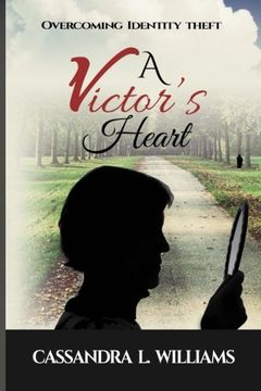 portada A Victor's Heart: Overcoming Identity Theft (Volume 4) (en Inglés)