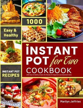 portada The Ultimate Instant Pot for Two Cookbook: 1000 Easy & Healthy Instant Pot Recipes for Beginners and Advanced Users (en Inglés)
